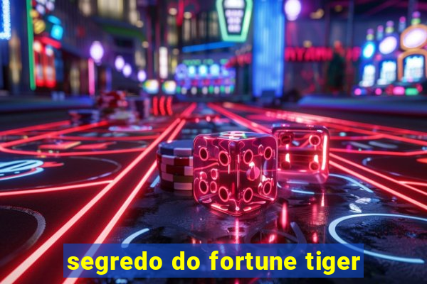 segredo do fortune tiger